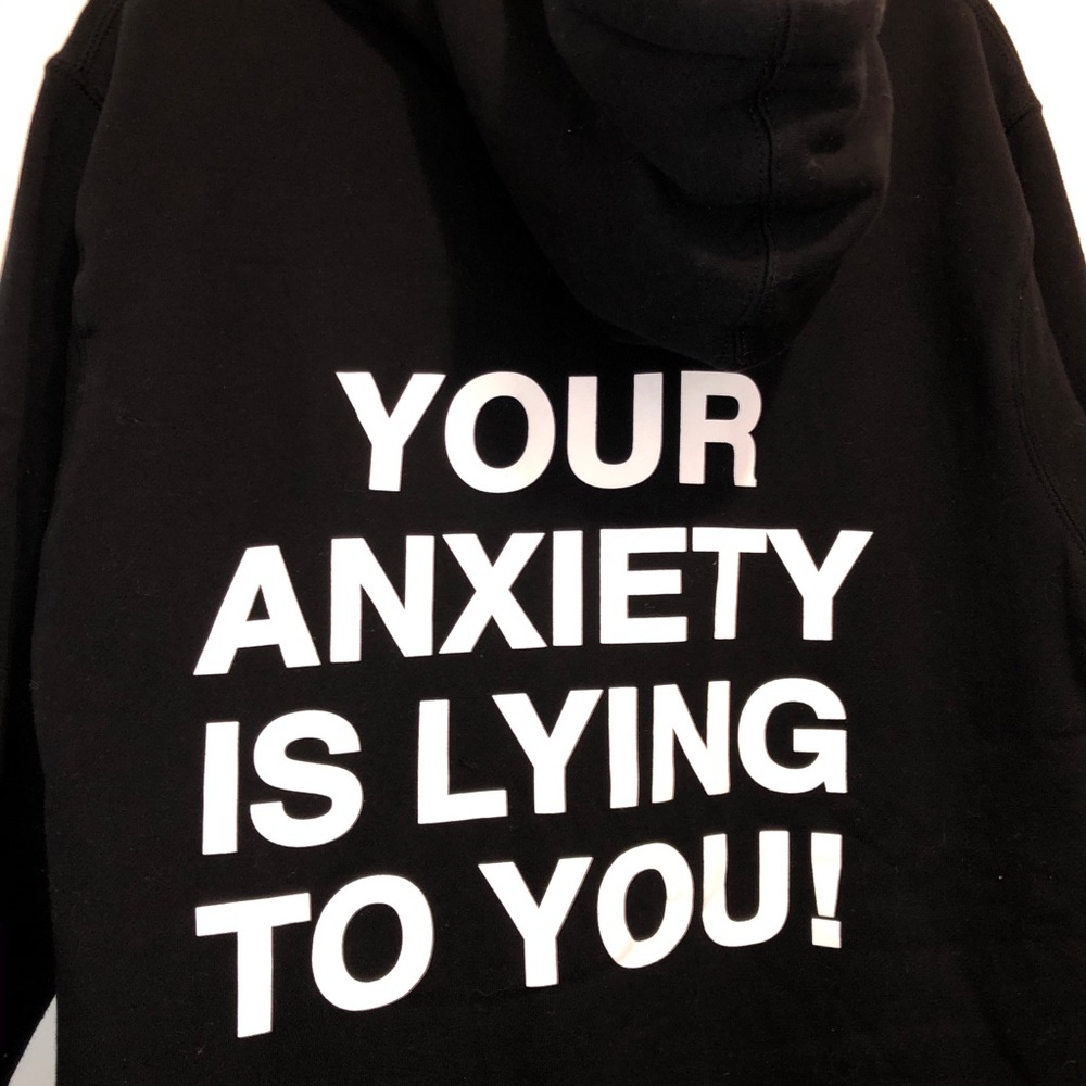 Your anxiety is lying to you hoodie (NWT)